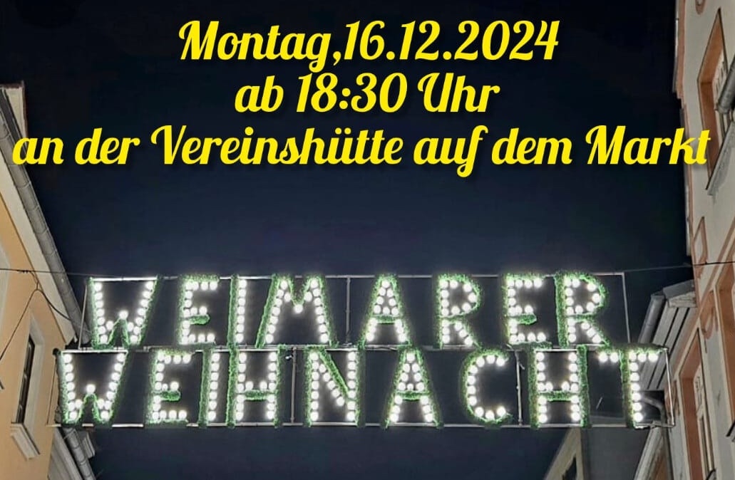 Montag, 16.12.2024 ab 18:30 Uhr an der Vereinshütte auf den Weimarer Marktplatz.